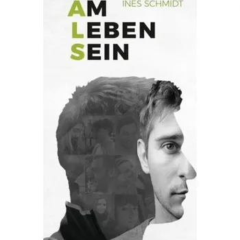 Am Leben Sein, m. Audio-CD - Schmidt, Ines