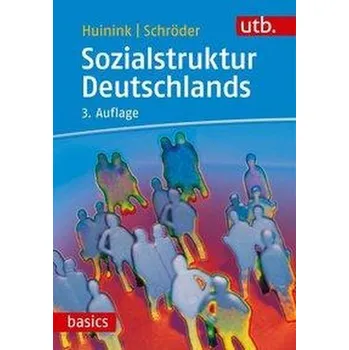 Sozialstruktur Deutschlands - Huinink, Johannes [DE] (2019, Brožovaná, UTB GmbH)