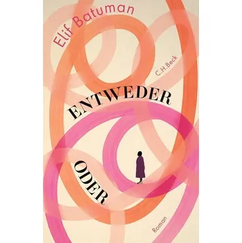 Kniha Entweder / Oder - Batuman, Elif