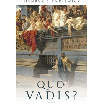 Quo vadis? - Sienkiewicz, Henryk