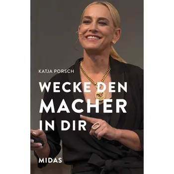 Osobní rozvoj Wecke den Macher in Dir! - Porsch, Katja