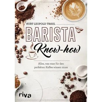 Barista-Know-how - Traxl, Kurt Leopold