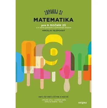 Přírodní věda Zopakuj si: Matematika pre 9. ročník ZŠ - Miroslav Telepovský
