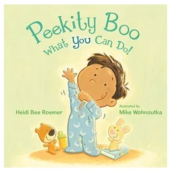 První čtění Peekity Boo - What You Can Do! - Roemer, Heidi Bee