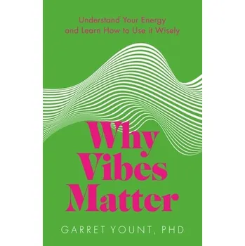 Why Vibes Matter - Yount, Garret