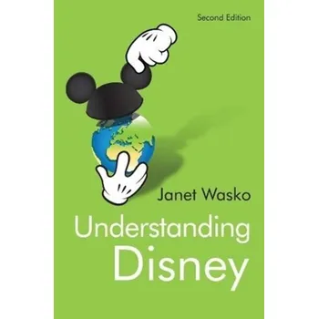 Understanding Disney - Wasko, Janet