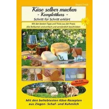 Käse selber machen - Komplettkurs - - Frech, Jürgen