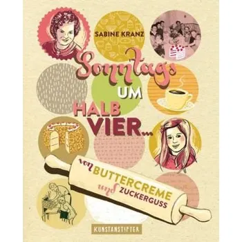 Sonntags um halb vier - Kranz, Sabine