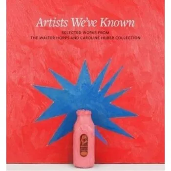 Umění Artists We've Known - Elliott, Clare; Horner, Emma; Bell, Chloe