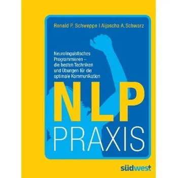 NLP Praxis - Schweppe, Ronald P.