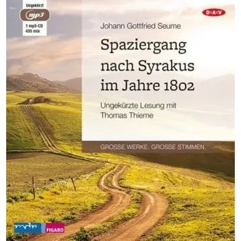 Literární cestopis Spaziergang nach Syrakus im Jahre 1802, 1 MP3-CD - Seume, Johann G.