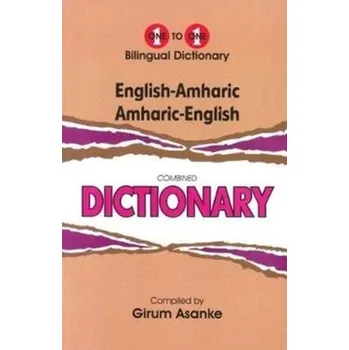 English-Amharic & Amharic-English One-to-One Dictionary (exam-suitable) - Asanke, G.