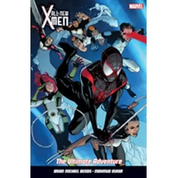 All New X-men Vol. 6: The Ultimate Adventure - BRIAN BENDIS