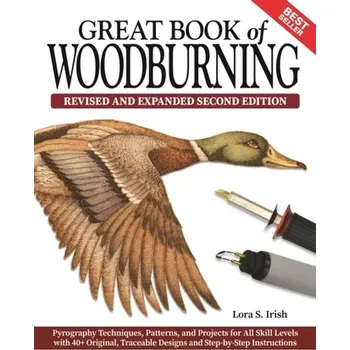 Great Book of Woodburning, Revised and Expanded Second Edition - Irish, Lora S.