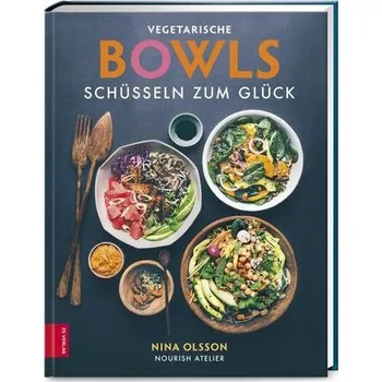 Vegetarische Bowls - Schüsseln zum Glück - Olsson, Nina [DE] (2020, Vázaná, ZS Verlag GmbH)