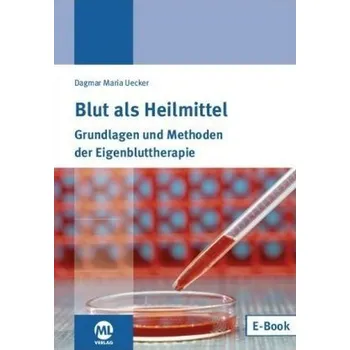 Blut als Heilmittel - Uecker, Dagmar M.