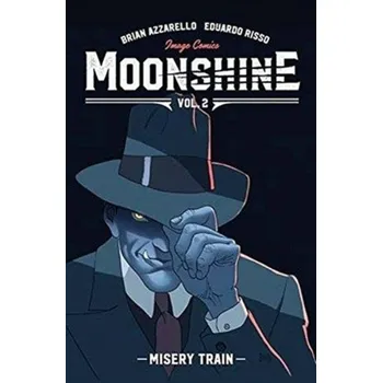 Beletrie pro dospělé Moonshine Volume 2: Misery Train - Brian Azzarello