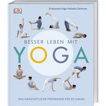 Besser leben mit Yoga - Sivananda, Yoga