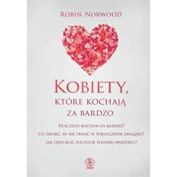 Kobiety, które kochają za bardzo w.6 - praca zbiorowa