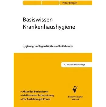 Basiswissen Krankenhaushygiene - Bergen, Peter