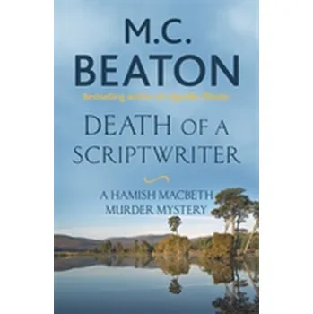 Death of a Scriptwriter - M. C. Beaton [EN] (2018, Taschenbuch, Little, Brown Book Group)