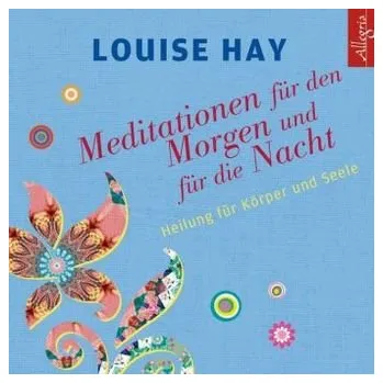 Meditationen für den Morgen und für die Nacht, 1 Audio-CD - Hay, Louise