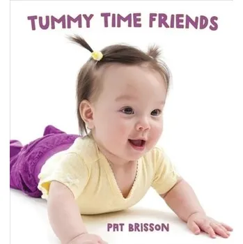 Tummy Time Friends - Brisson, Pat; Azarian, Mary