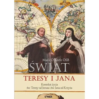 Świat Teresy i Jana - O'Keefe, James H., Jr.; Hammill, Stephen C.; Freed, Mark S.