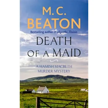 Death of a Maid - M. C. Beaton [EN] (2018, Brožovaná, Little, Brown Book Group)