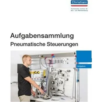 Aufgabensammlung Pneumatische Steuerungen