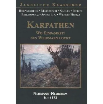 Literární cestopis Karpathen - Wo Einsamkeit den Weidmann lockt - Weber, K. P.