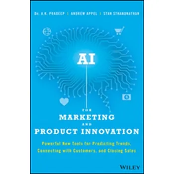 Technika AI for Marketing and Product Innovation - Pradeep, A. K.; Appel, Andrew; Sthanunathan, Stan