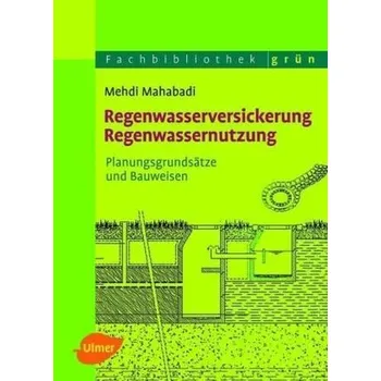 Regenwasserversickerung, Regenwassernutzung - Mahabadi, Mehdi