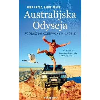 Cestování Australijska Odyseja. Podróż po Czerwonym Lądzie - Anna Grycz