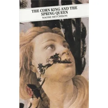 The Corn King and the Spring Queen - Mitchison, Naomi