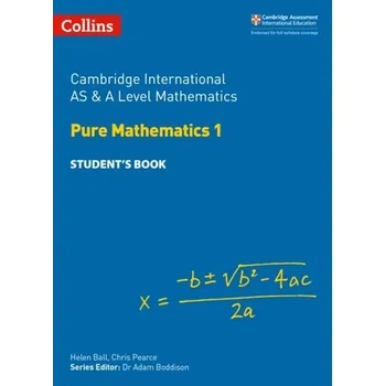 Matematika Cambridge International AS & A Level Mathematics Pure Mathematics 1 Student's Book - Ballestas, Helen