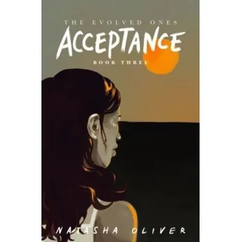 The Evolved Ones: Acceptance (Book 3) - Oliver, Natasha