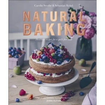Natural Baking - Strothe, Carolin