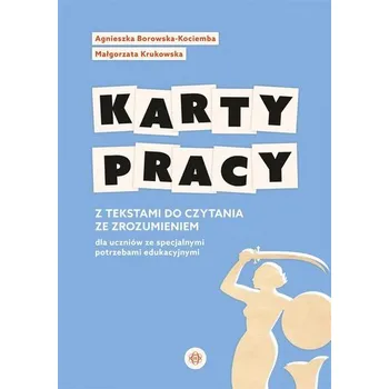 Karty pracy z tekstami do czytania ze zrozumieniem - Agnieszka Borowska-Kociemba ,Małgorzata Krukowska