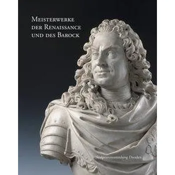 Umění Meisterwerke der Renaissance und des Barock - Koja, Stephan