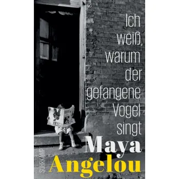 Ich weiß, warum der gefangene Vogel singt - Angelou, Maya