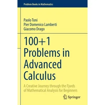 Matematika 100+1 Problems in Advanced Calculus - Toni, Paolo