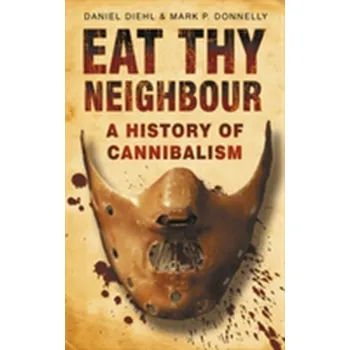 Eat Thy Neighbour - Daniel Diehl