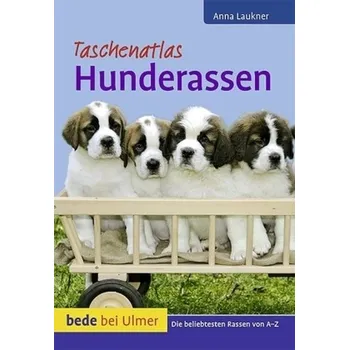 Taschenatlas Hunderassen - Anna Laukner