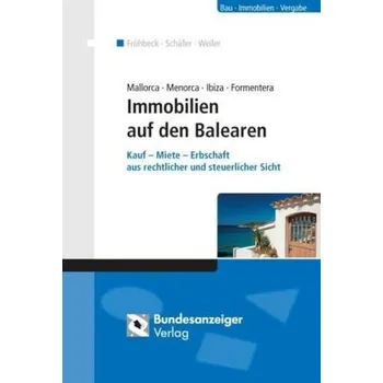 Mallorca - Menorca - Ibiza - Formentera - Immobilien auf den Balearen - Frühbeck Olmedo, Guillermo
