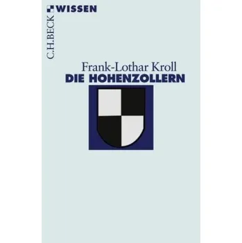Die Hohenzollern - Kroll, Frank-Lothar