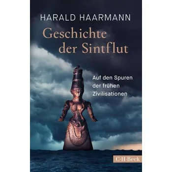 Geschichte der Sintflut - Haarmann, Harald [DE] (2023, Firma, C.H. Beck)