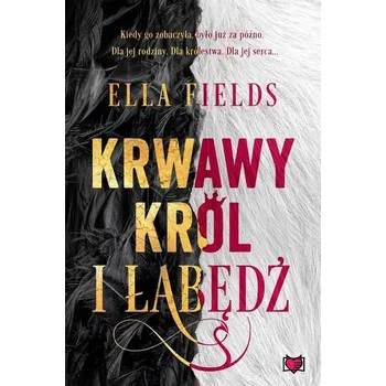 Krwawy Król i Łabędź - Ella Fields