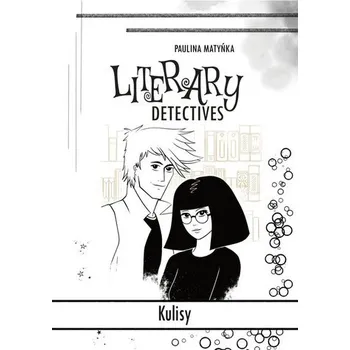 Beletrie pro dospělé Literacka Agencja Detektywistyczna. Kulisy - Paulina Matyńka