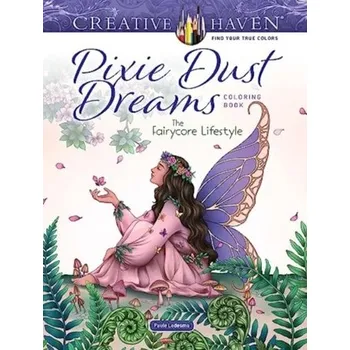 Creative Haven Pixie Dust Dreams Coloring Book: the Fairycore Lifestyle - Ledesma, Paule